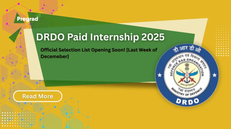 DRDO Paid Internship: Official Selection List Opening Soon! [Last Week of Decemeber]